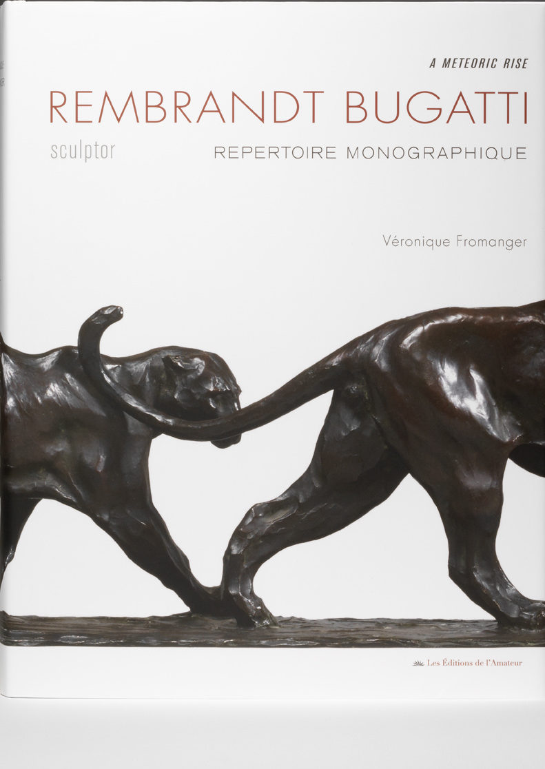 Rembrandt Bugatti, Sculptor: Répertoire Monographique by Véronique Fromanger